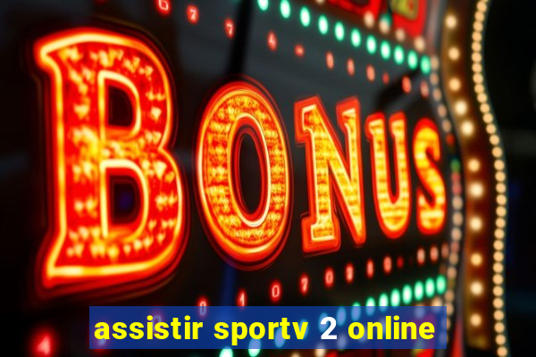 assistir sportv 2 online